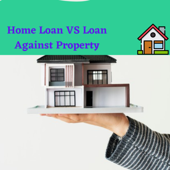 Home Loan VS Loan Against Property (1)