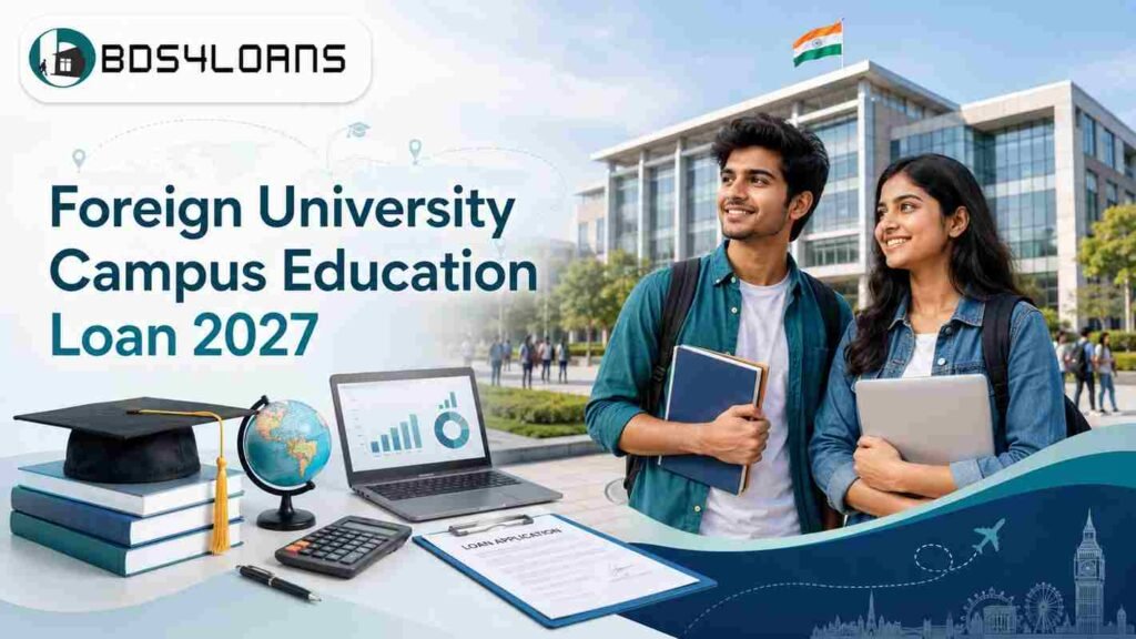 Foreign University Campus Education Loan 2027 for international degrees studied in India