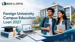 Foreign University Campus Education Loan 2027 for international degrees studied in India