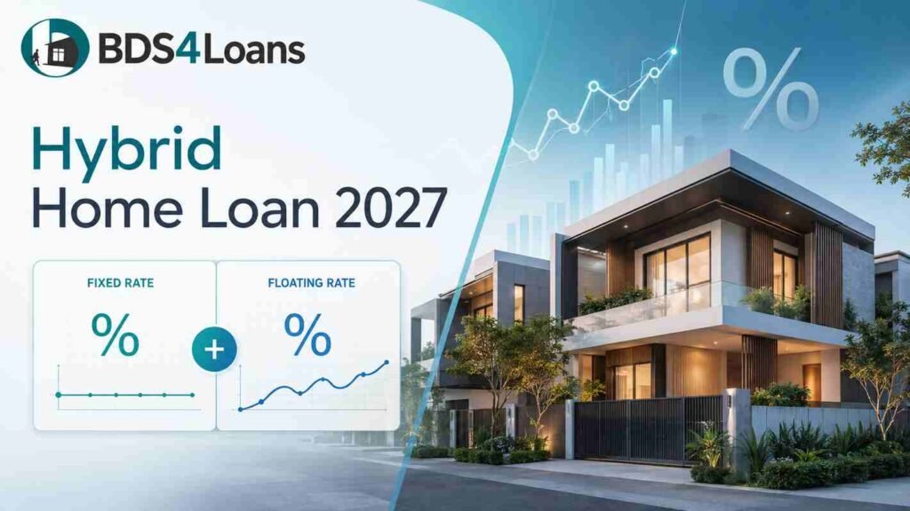 Hybrid Home Loan 2027 fixed and floating interest rate guide for homebuyers
