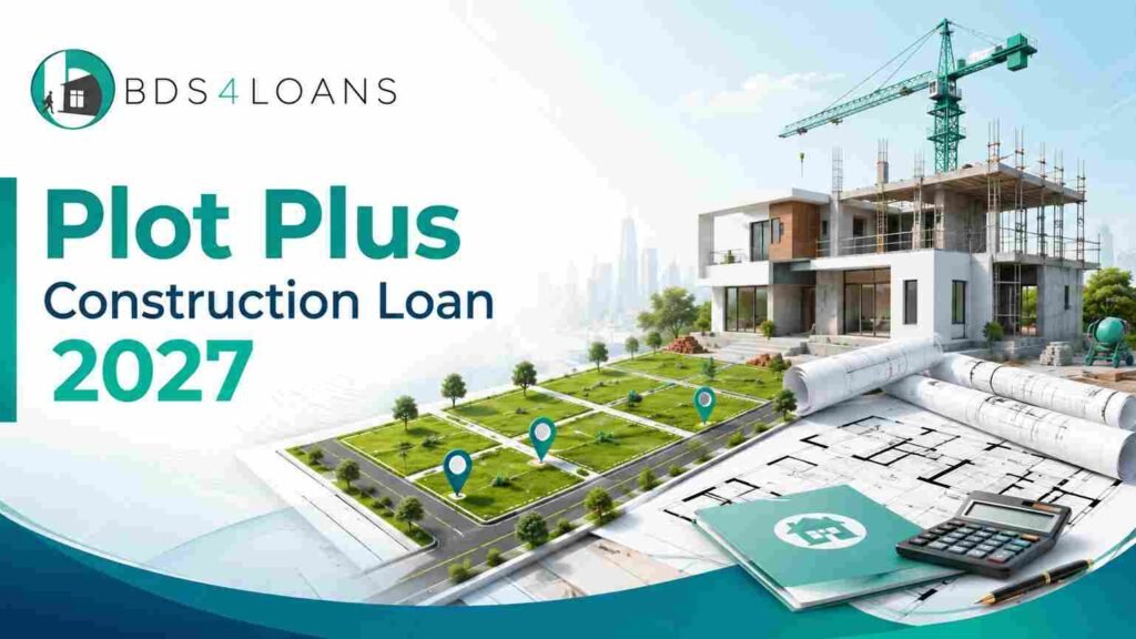 Plot Plus Construction Loan 2027 for land purchase and stage-wise home construction finance