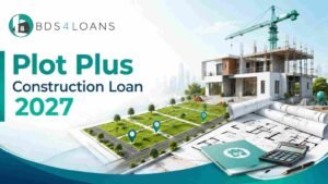 Plot Plus Construction Loan 2027 for land purchase and stage-wise home construction finance